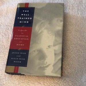 NEW THE WELL TRAINED MIND CLASSICAL HOMESCHOOL EDUCATION SCHOOL BOOK WISE BAUER